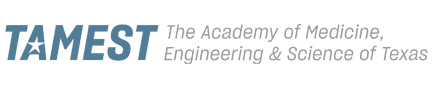 TAMEST The Academy of Medicine, Engineering and Science of Texas