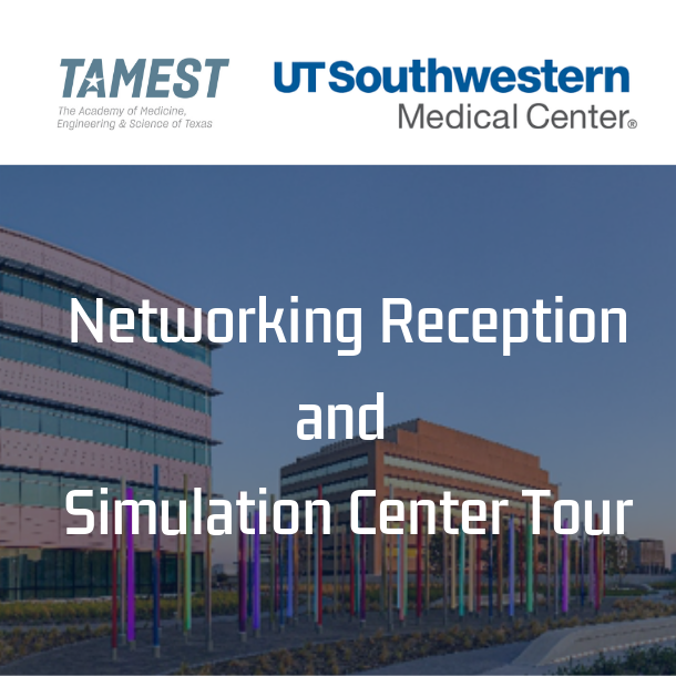 TAMEST and UT Southwestern Networking Reception and Simulation Center Tour