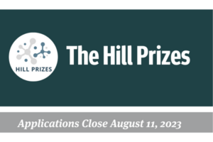 The Hill Prizes Applications Deadline