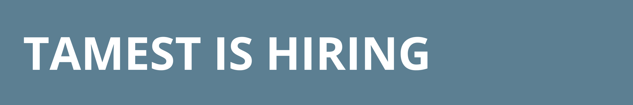 TAMEST is hiring